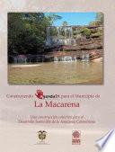 Construyendo agenda 21 para el municipio de La Macarena: una construcción colectiva para el desarrollo sostenible de la Amazonia Colombiana