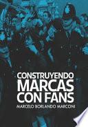 Construyendo Marcas Con Fans