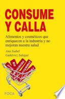 ¡¡Consume y calla!!