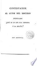 Contestación al autor del discurso intitulado: ¿ Qué es lo que más importa a España ?