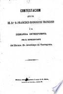Contestacion que da el Dr. F. Rodriguez Troncoso [by his advocate, A. Rodriguez Velez] á la demanda interpuesta por el representante (B. Marti) del Excmo. Sr. Arzobispo de Tarragona