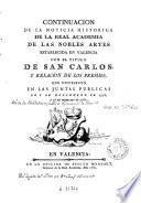 Continuacion de la noticia historica de la Real Academia de las Nobles Artes establecida en Valencia con el titulo de San Carlos y relacion de los premios que distribuyó en las juntas publicas de 6 de noviembre de 1776 y 26 del mismo mes de 1780