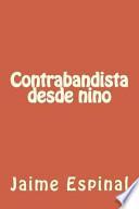 Contrabandista desde nino