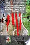 Contractes, responsabilitat extracontractual i altres fonts d’obligacions al Codi Civil de Catalunya
