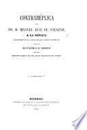 Contraréplica del Dr. M. Ruiz de Salazar á la Réplica que ... J. S. Ruiz publicó en Agosto ... 1863, contra la refutacion á su memoria intitulada Análisis química de las aguas minerales de Alceda
