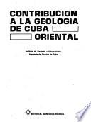 Contribución a la geología de Cuba oriental
