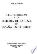 Contribución a la historia de la C.N.T. de España en el exilo