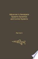 Control and Dynamic Systems V33: Advances in Aerospace Systems Dynamics and Control Systems Part 3 of 3