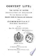 Convent Life Or the Duties of Sisters... to the Service of God