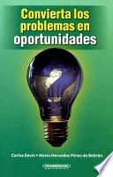 Convierta los problemas en oportunidades