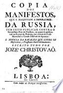 Copia dos manifestos, que S. Magestade a Imperatriz da Russia, tem feito publicar contra o Serenissimo Rey de Prussicia, os quaes se publicaraõ no Reyno de Polonia, por ordem do Feld-Marechal o Conde de Apraxin e noticia da batalha que entre os Moscovitas, e Prussianos houve ultimamente