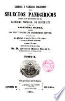 Copiosa y variada colección de selectos panegíricos sobre los misterios de N.S.J.C., de su Sma. Madre... oraciones fúnebres...