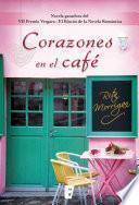 Corazones en el café (Premio Vergara - El Rincón de la Novela Romántica 2017)