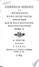 Cornelia Sedley, ou Mémoires d'une jeune veuve; traduit de l'anglois par M. de La Montagne ... Tomo 1. [-4.]