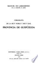 Corografía de la muy noble y muy leal provincia de Guipúzcoa