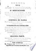 Corona del año christiano o meditaciones sobre las principales y más importantes verdades del Evangelio de Jesuchristo ...