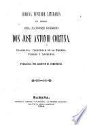 Corona fúnebre literaria en honor del ilustre cubano, Don José Antonio Cortina