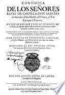 Coronica de los señores reyes de Castilla, don Sancho el Deseado, don Alonso el Octauo, y don Enrique el Primero, en que se refiere todo lo sucedido en los reynos de España, ... Comprobado con los historiadores de mayor credito, ... Por don Alonso Nuñez de Castro, ..