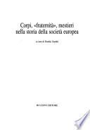 Corpi, fraternità, mestieri nella storia della società europea