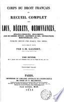 Corps du droit français, ou Recueil complet des lois, décrets, ordonnances, arrêtés, senatus-consultes, règlemens, avis du conseil d'État, publiés depuis 1789