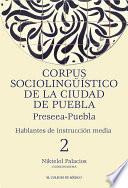 Corpus sociolingüístico de la Ciudad de Puebla. Preseea-Puebla