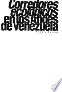 Corredores ecológicos en los Andes de Venezuela