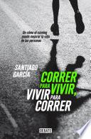 Correr para vivir, vivir para correr