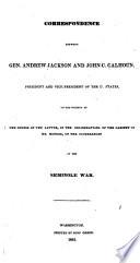 Correspondence Between Gen. Andrew Jackson and John C. Calhoun