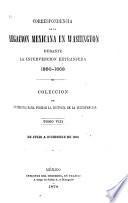 Correspondencia de la Legación mexicana en Washington durante la intervención extranjera, 1860-1868 [ed. by M. Romero].
