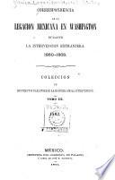 Correspondencia de la Legacion Mexicana en Washington durante la intervencion extranjera. 1860-1868