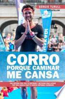 Corro Porque Caminar Me Cansa