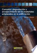 Corrosión, degradación y envejecimiento de los materiales empleados en la edificación