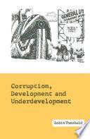 Corruption, Development and Underdevelopment