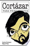 Cortázar para Principiantes