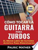 Cómo Tocar La Guitarra Para Zurdos