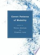 Covert Patterns of Modality