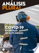 Covid-19 en un país de alto riesgo. Primer semestre 2020 (Análisis Plural)