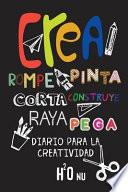 Crea Rompe Pinta Corta Construye Raya Pega: Deja Volar Tu Creatividad Y Destroza Este Diario Utilizando Toda Tu Imaginación-Nuevos Retos-Rompe Este Di