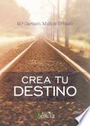 Crea tu destino