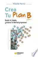 Crea tu Plan B