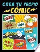 Crea tu propio cómic: 100 originales plantillas de cómics en blanco para adultos, adolescentes y niños