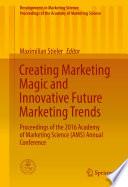 Creating Marketing Magic and Innovative Future Marketing Trends