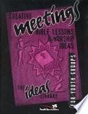 Creative Meetings, Bible Lessons, and Worship Ideas
