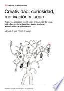 Creatividad: curiosidad, motivación y juego