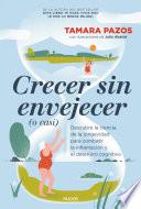 Crecer sin envejecer (o casi)
