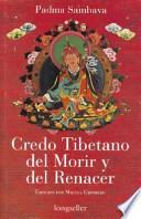 Credo tibetano del morir y del renacer / Tibetan Creed Dying and Rebirth