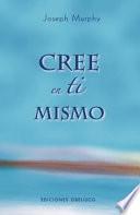 Cree en ti mismo