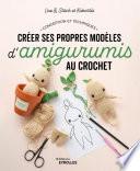 Créer ses propres modèles d'amigurumis au crochet