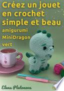 Créez un jouet en crochet simple et beau - amigurumi MiniDragon vert (giocattolo_all_uncinetto)