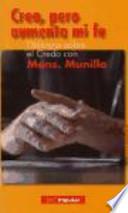 Creo, pero aumenta mi fe (diálogos sobre el Credo con mons. Munilla) : libro-entrevista con D. José Ignacio Munilla, obispo de San Sebastián